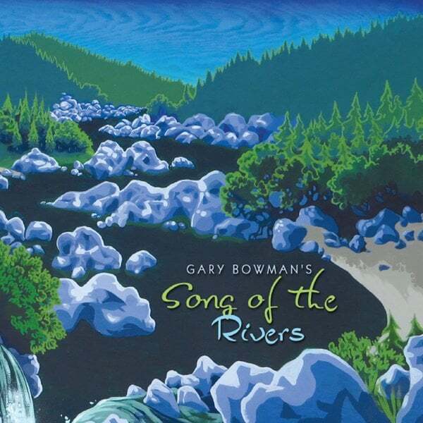Cover art for Gary Bowman's Song of the Rivers